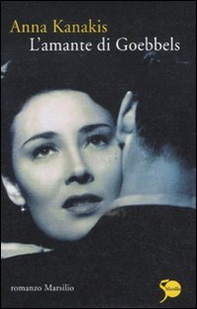 L'amante di Goebbels - Librerie.coop
