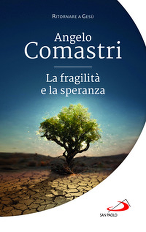 La fragilità e la speranza - Librerie.coop La fragilità e la speranza - Librerie.coop
