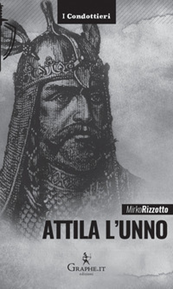 Attila l'Unno. L'arco e la spada - Librerie.coop Attila l'Unno. L'arco e la spada - Librerie.coop