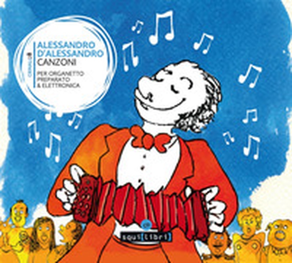 Canzoni. Per organetto preparato & elettronica - Librerie.coop Canzoni. Per organetto preparato & elettronica - Librerie.coop
