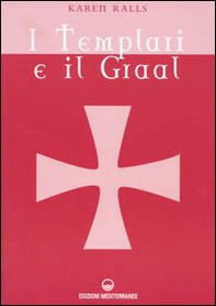 I Templari e il Graal - Librerie.coop