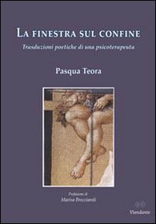 La finestra sul confine. Trasduzioni poetiche di una psicoterapeuta - Librerie.coop