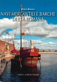 Navi mercantili e barche di età romana - Librerie.coop