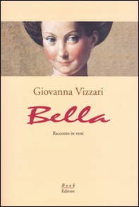Bella. Racconto in versi - Librerie.coop