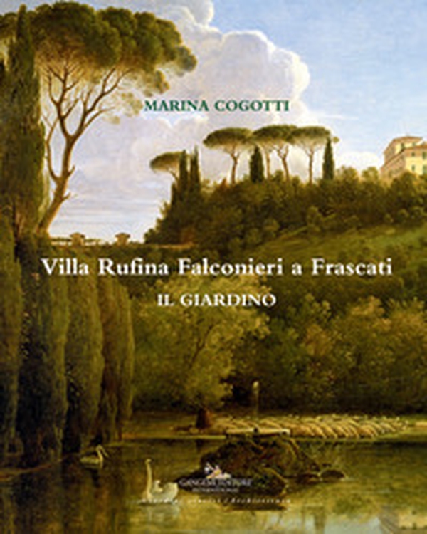 Villa Rufina Falconieri a Frascati. Il giardino - Librerie.coop Villa Rufina Falconieri a Frascati. Il giardino - Librerie.coop