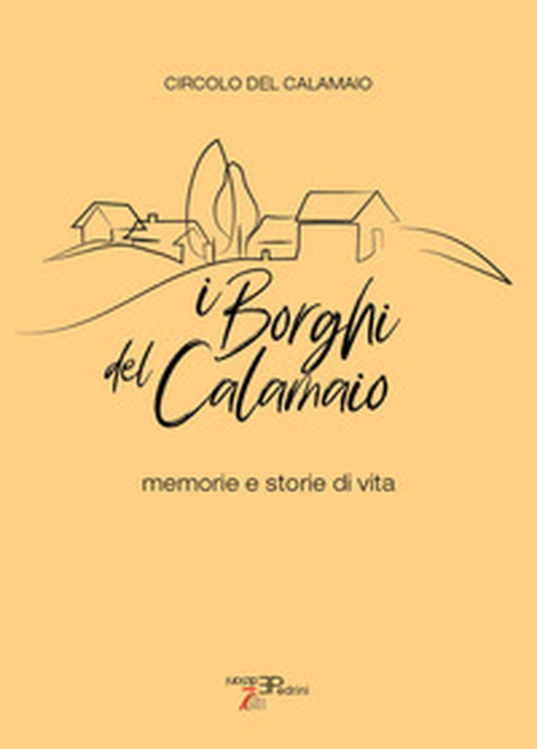 I borghi del Calamaio. Memorie e storie di vita - Librerie.coop I borghi del Calamaio. Memorie e storie di vita - Librerie.coop