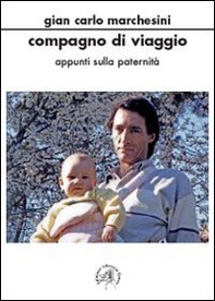 Compagno di viaggio. Appunti sulla paternità - Librerie.coop