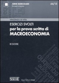 Esercizi svolti per la prova scritta di macroeconomia - Librerie.coop Esercizi svolti per la prova scritta di macroeconomia - Librerie.coop