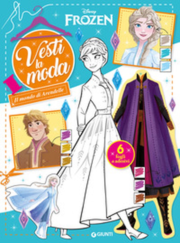 Il mondo di Arendelle. Frozen. Vesti la moda. Con adesivi - Librerie.coop Il mondo di Arendelle. Frozen. Vesti la moda. Con adesivi - Librerie.coop