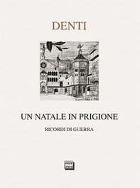 Un Natale in prigione. Ricordo di guerra - Librerie.coop