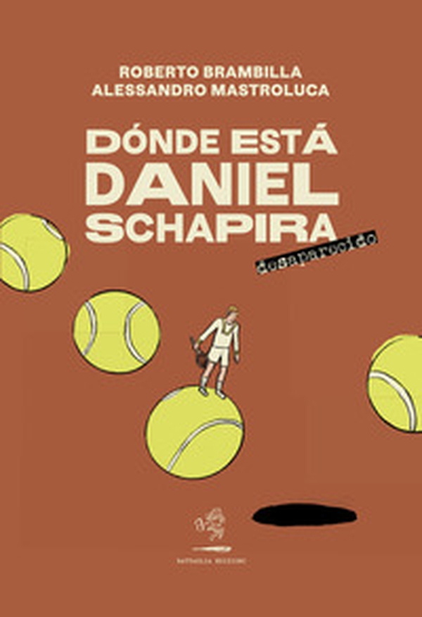 Dónde está Daniel Schapira. Desaparecido - Librerie.coop Dónde está Daniel Schapira. Desaparecido - Librerie.coop