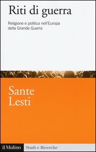 Riti di guerra. Religione e politica nell'Europa della Grande Guerra - Librerie.coop Riti di guerra. Religione e politica nell'Europa della Grande Guerra - Librerie.coop