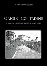 Origini contadine. I ricordi non spariscono se sono belli - Librerie.coop