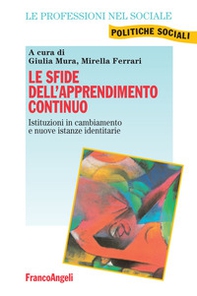 Le sfide dell'apprendimento continuo. Istituzioni in cambiamento e nuove istanze identitarie - Librerie.coop