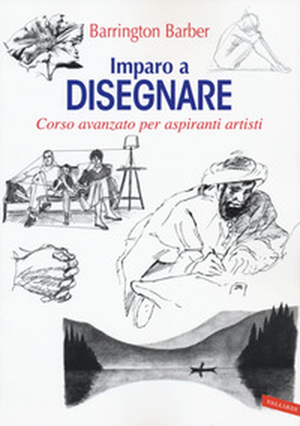 Imparo a disegnare. Corso avanzato per aspiranti artisti - Librerie.coop Imparo a disegnare. Corso avanzato per aspiranti artisti - Librerie.coop