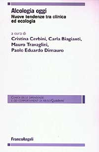 Alcologia oggi. Nuove tendenze tra clinica ed ecologia - Librerie.coop