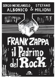Frank Zappa. Il padrino del rock - Librerie.coop Frank Zappa. Il padrino del rock - Librerie.coop
