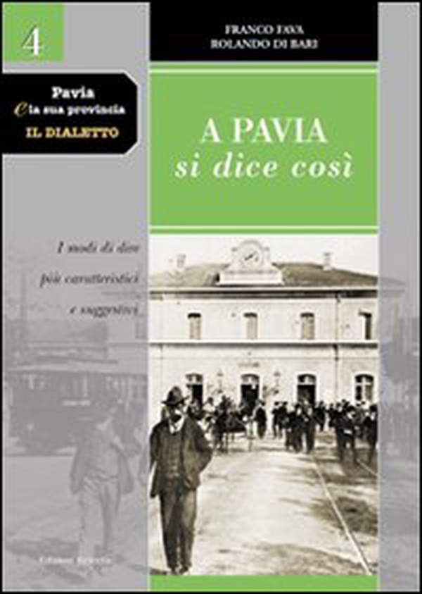 Pavia e la sua provincia. Il dialetto - Librerie.coop Pavia e la sua provincia. Il dialetto - Librerie.coop