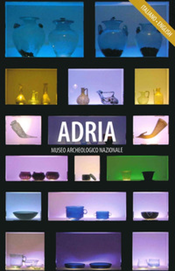 Adria. Guida al Museo Archeologico Nazionale di Adria. Ediz. italiana e inglese - Librerie.coop Adria. Guida al Museo Archeologico Nazionale di Adria. Ediz. italiana e inglese - Librerie.coop