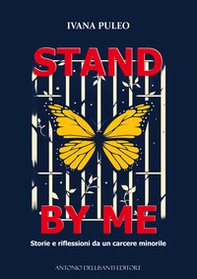 Stand by me. Storie e riflessioni da un carcere minorile - Librerie.coop