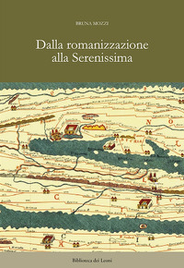 Dalla romanizzazione alla Serenissima - Librerie.coop Dalla romanizzazione alla Serenissima - Librerie.coop