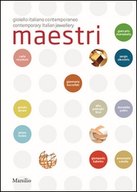 Maestri. Gioiello italiano contemporaneo. Ediz. italiana e inglese - Librerie.coop Maestri. Gioiello italiano contemporaneo. Ediz. italiana e inglese - Librerie.coop