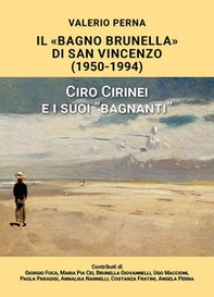«Il Bagno Brunella» di San Vincenzo. 1950-1994. Ciro Cirinei e i suoi «bagnanti» - Librerie.coop