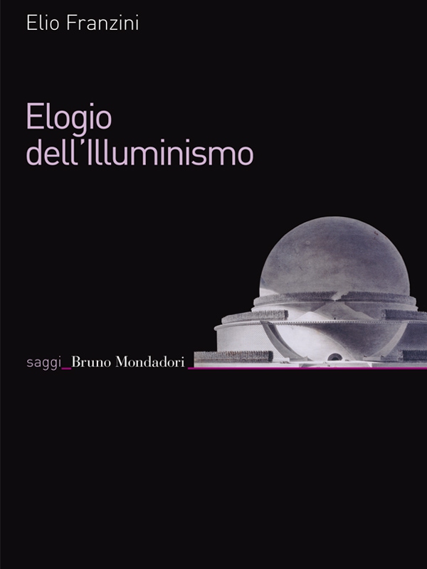 Elogio dell'Illuminismo - Librerie.coop Elogio dell'Illuminismo - Librerie.coop