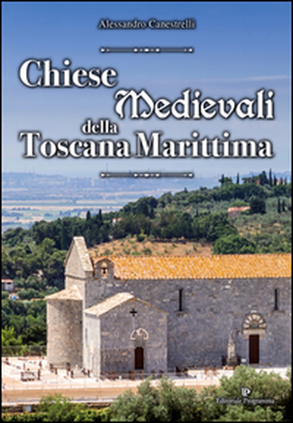 Chiese medievali della Toscana marittima - Librerie.coop Chiese medievali della Toscana marittima - Librerie.coop