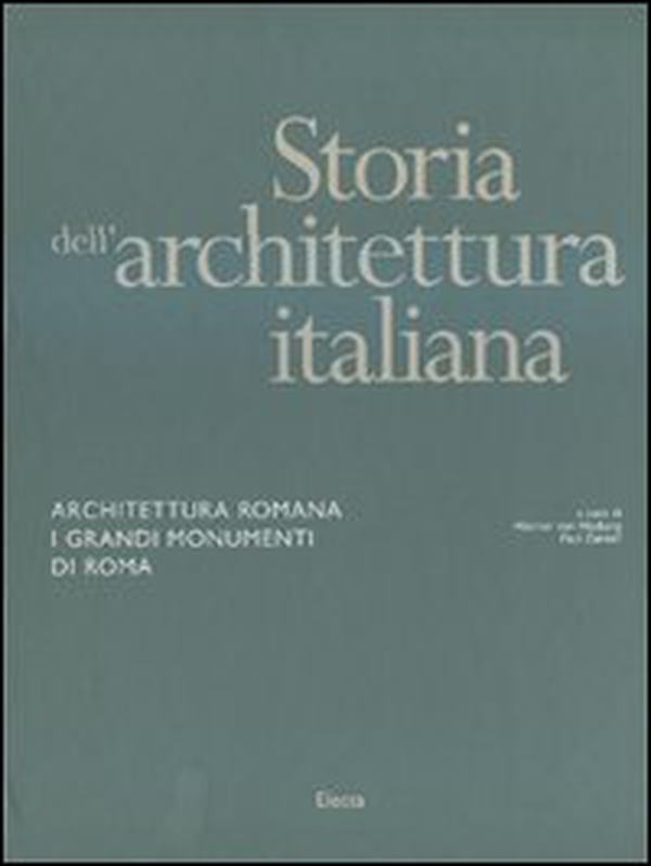 Storia dell'architettura italiana. Architettura romana. I grandi monumenti di Roma - Librerie.coop Storia dell'architettura italiana. Architettura romana. I grandi monumenti di Roma - Librerie.coop