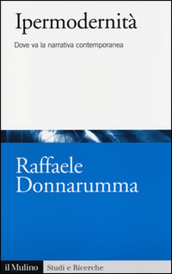 Ipermodernità. Dove va la narrativa contemporanea - Librerie.coop Ipermodernità. Dove va la narrativa contemporanea - Librerie.coop