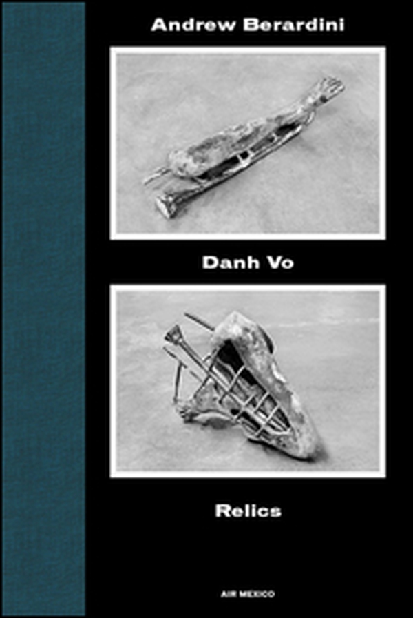 Danh Vo. Relics. Air Mexico - Vol. 2 - Librerie.coop Danh Vo. Relics. Air Mexico - Vol. 2 - Librerie.coop