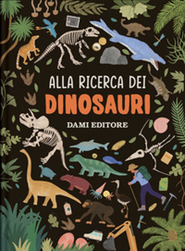 Alla ricerca dei dinosauri - Librerie.coop Alla ricerca dei dinosauri - Librerie.coop