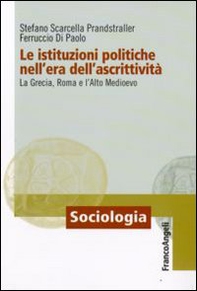 Le istituzioni politiche nell'era dell'ascrittività. La Grecia, Roma e l'alto Medioevo - Librerie.coop