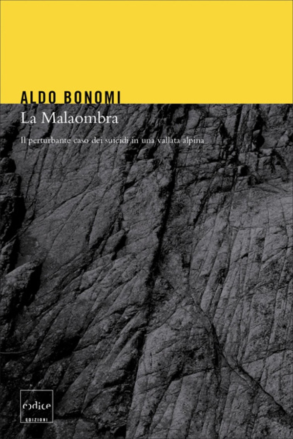La Malaombra. Il perturbante caso dei suicidi in una vallata alpina - Librerie.coop La Malaombra. Il perturbante caso dei suicidi in una vallata alpina - Librerie.coop