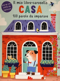 Casa. Il mio libro-carosello. 100 parole da imparare - Librerie.coop