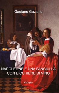 Napoleone e una fanciulla con bicchiere di vino - Librerie.coop