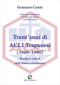Trent'anni di ACLI Trapanesi (1960-1990). Ruolo e valori dell'Associazionismo - Librerie.coop