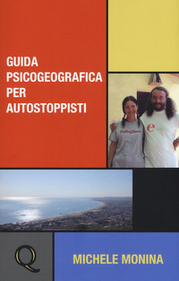 Guida psicogeografica per autostoppisti - Librerie.coop Guida psicogeografica per autostoppisti - Librerie.coop