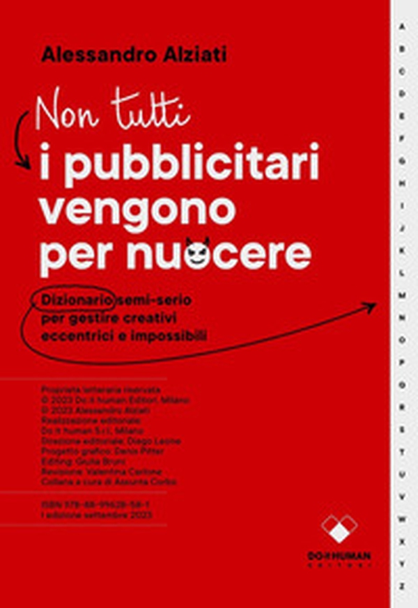Non tutti i pubblicitari vengono per nuocere. Dizionario semi-serio per gestire creativi eccentrici e impossibili - Librerie.coop Non tutti i pubblicitari vengono per nuocere. Dizionario semi-serio per gestire creativi eccentrici e impossibili - Librerie.coop