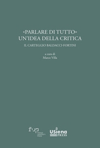 «Parlare di tutto». Un'idea della critica. Il carteggio Baldacci-Fortini - Librerie.coop