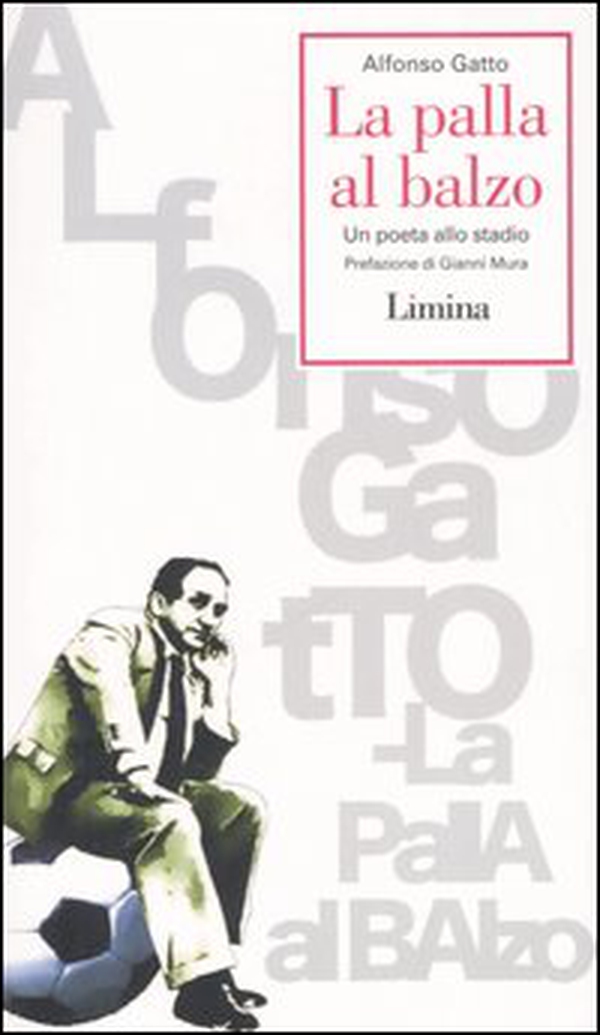 La palla al balzo. Un poeta allo stadio - Librerie.coop La palla al balzo. Un poeta allo stadio - Librerie.coop