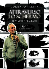 Attraverso lo schermo. Film visti e film fatti - Librerie.coop