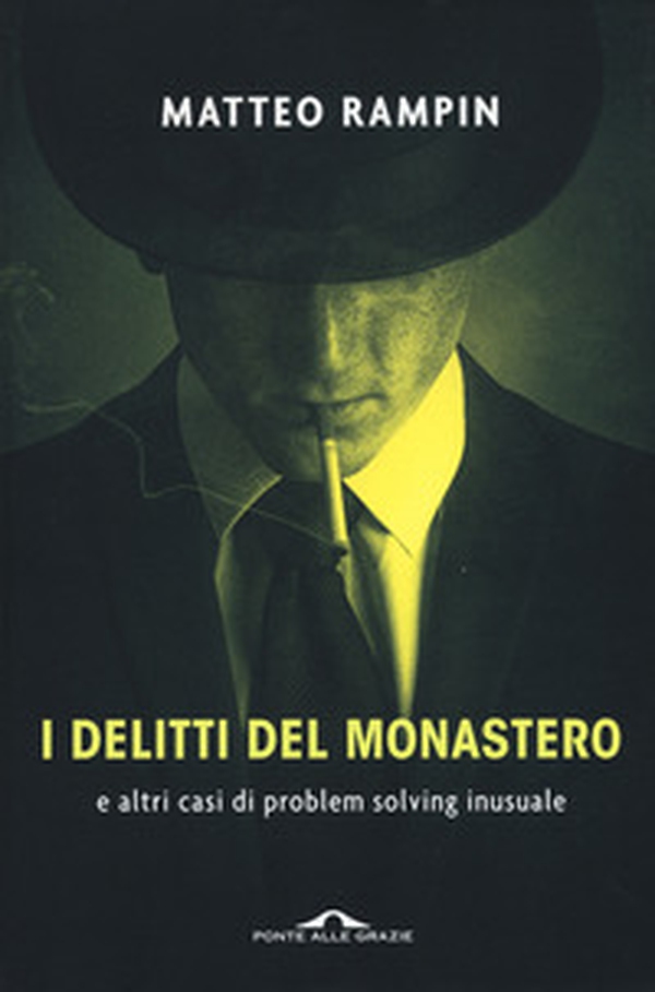 I delitti del monastero e altri casi di problem solving inusuale - Librerie.coop I delitti del monastero e altri casi di problem solving inusuale - Librerie.coop