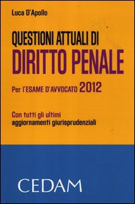 Questioni attuali di diritto penale. Per l'esame di avvocato 2012 - Librerie.coop Questioni attuali di diritto penale. Per l'esame di avvocato 2012 - Librerie.coop