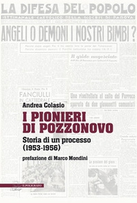 I Pionieri di Pozzonovo. Storia di un processo (1953-1956) - Librerie.coop