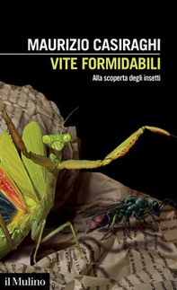Vite formidabili. Alla scoperta degli insetti - Librerie.coop