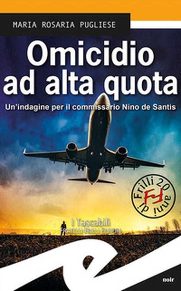 Omicidio ad alta quota. Un indagine per il commissario Nino de Santis - Librerie.coop Omicidio ad alta quota. Un indagine per il commissario Nino de Santis - Librerie.coop