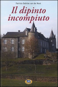 Il dipinto incompiuto - Librerie.coop Il dipinto incompiuto - Librerie.coop