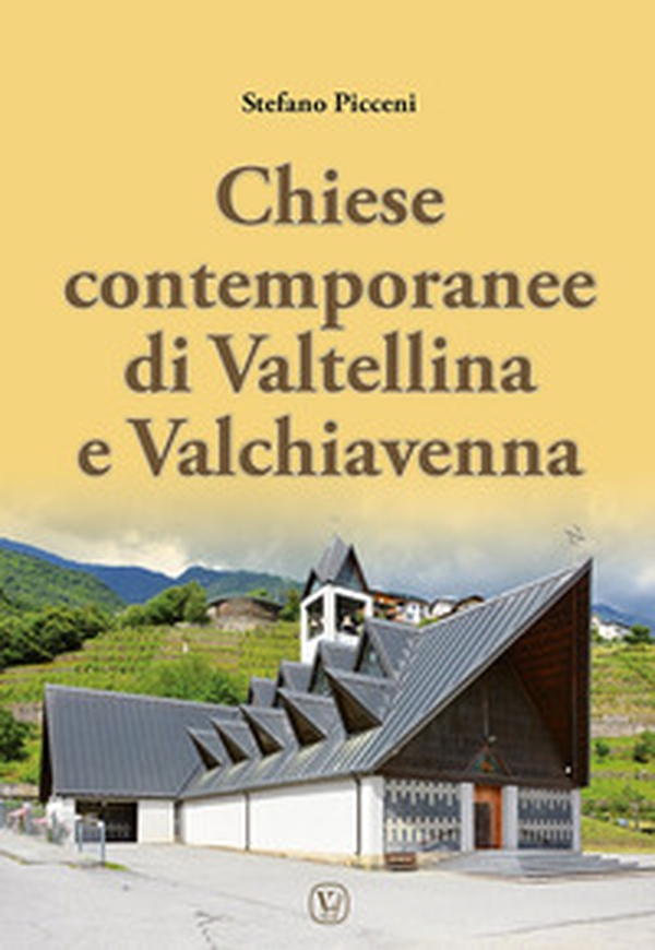 Chiese contemporanee di Valtellina e Valchiavenna - Librerie.coop Chiese contemporanee di Valtellina e Valchiavenna - Librerie.coop